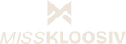 Misskloosiv – Inicio
